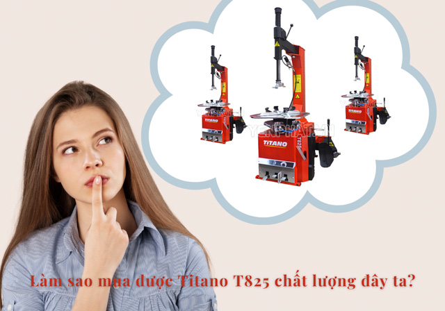 Làm sao để mua được Titano T825 giá tốt, chất lượng đây?